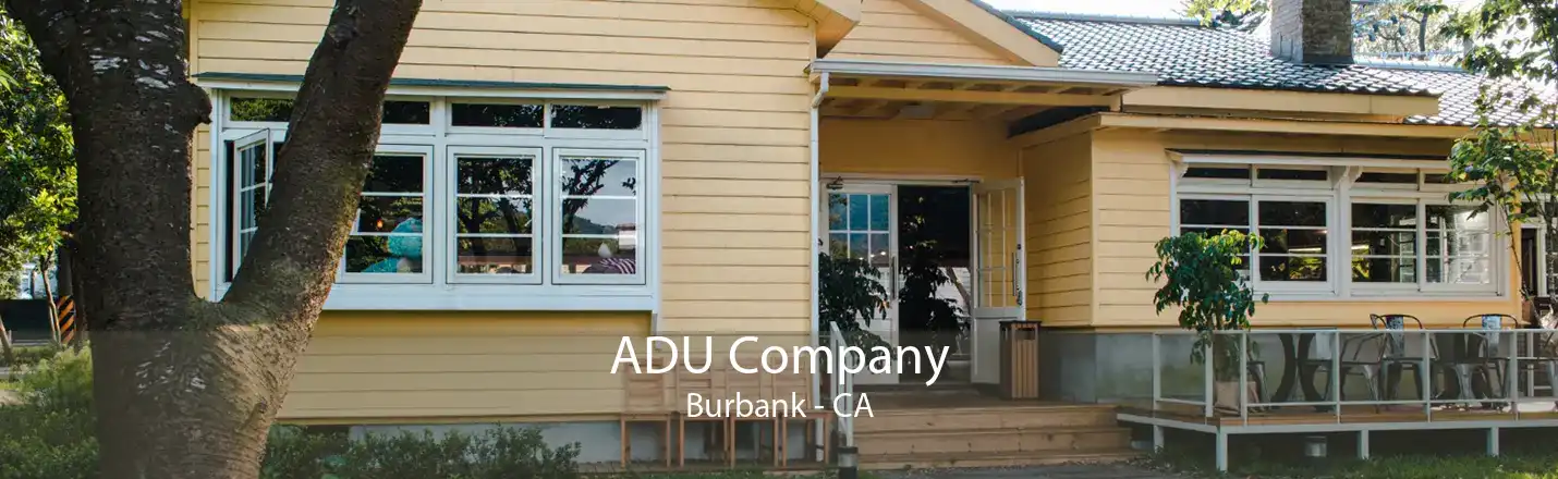 ADU Company Burbank - CA